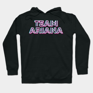 Team Ariana Hoodie